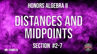 Honors Algebra II Section 27 quotDistances and Midpointsquot [upl. by Ahsemit887]