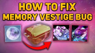 Destiny 2 How to Fix Memory Vestige Bug  Unlock Your Prismatic Fragments [upl. by Jonah]