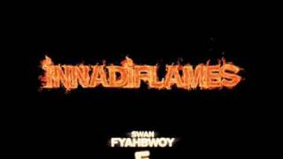 Swan fyahbwoy  Nuestros dias Innadiflames [upl. by Arotal381]