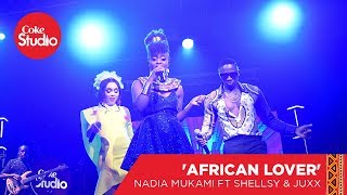 Nadia Mukami Shellsy Baronet amp Juma Jux African Lover  Coke Studio Africa Big Break [upl. by Allerim]