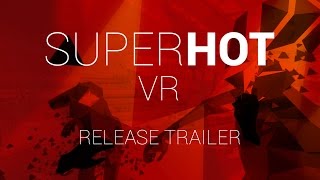 SUPERHOT VR Release Trailer [upl. by Quintilla]