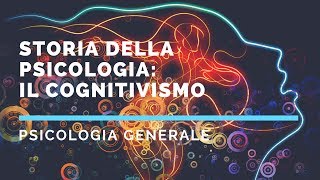 Storia della psicologia il Cognitivismo [upl. by Raimondo]