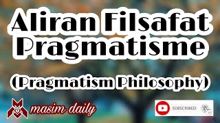 Aliran Filsafat Pragmatisme  Pragmatism Philosophy  Masim Daily [upl. by Anastas272]