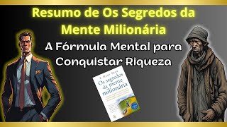 Resumo do Livro Os Segredos da Mente Milionária Como Reprogramar sua Mentalidade para o Sucesso [upl. by Bakki]