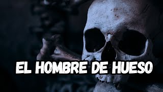 El HOMBRE de HUESO [upl. by Woolley]