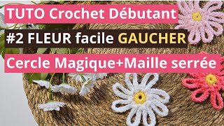 2TUTO CROCHET GAUCHER  Fleur FACILE MargueriteCercle Magique CMMR Maille serrée msSC [upl. by Aciram892]