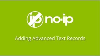 How to Add Advanced Text Records to Your NoIP Domain [upl. by Uta]