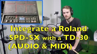 How To Combine A Roland SPDSX with a TD30 AUDIO amp MIDI [upl. by Hendricks]