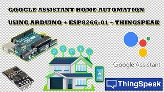 Google Assistant Home automation using esp 826601 and thingspeak  Home Automation Google Assistant [upl. by Avehstab]