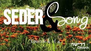 Seder and Song  Episode 4 [upl. by Repsaj]