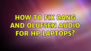 Ubuntu How to fix Bang and Olufsen Audio for HP laptops [upl. by Aufmann]