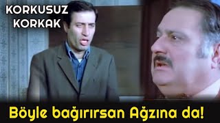 Korkusuz Korkak  Ama Patron Böyle Bağırırsan Ağzına da [upl. by Reltuc]