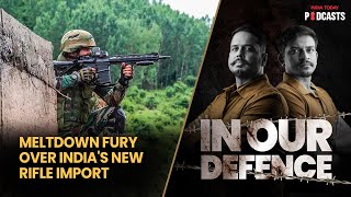 Why Indian militarys hunt for a rifle remains a big mess  In Our Defence S02 Ep 37 [upl. by Janna114]