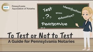 To Test or Not to Test  A Guide for Pennsylvania Notaries [upl. by Dowell]