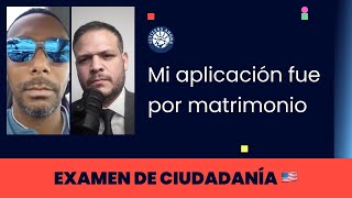 Mi aplicación fue por matrimonio  Ciudadanía americana 2024 [upl. by Coryden]