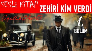 AGATHA CHRISTIE Zehiri Kim Verdi Sesli Kitap Polisiye  1 Bölüm [upl. by Atiuqnahs725]