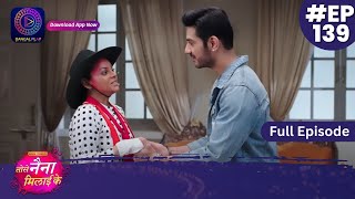 Tose Nainaa Milaai Ke  27 January 2024  Full Episode 139  Dangal TV [upl. by Tallbot]