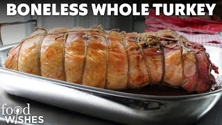 Boneless Whole Turkey for Thanksgiving  How to Bone Stuff amp Roast a Whole Turkey [upl. by Irb53]