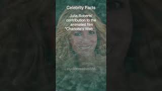 Julia Roberts Web of Enchantment Animated Triumph in quotCharlottes Webquot Celebrity Facts [upl. by Nivra421]