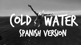 Cold Water Spanish version  Major Lazer ft Justin Bieber amp MØ [upl. by Swigart909]