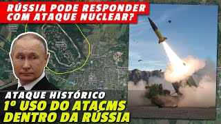 Ataque histórico 1º uso do ATACMS na Rússia a 130km da fronteira levanta temor de resposta nuclear [upl. by Prescott]