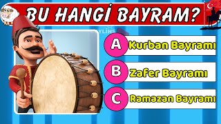 Bu HANGİ BAYRAM ❓Dini ve Milli Bayram Testi 🧠 Ramazan Özel 🤔 [upl. by Tap]