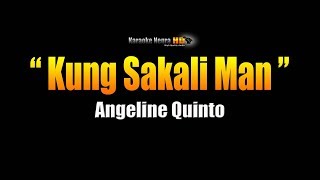 KUNG SAKALI MAN  Angeline Quinto Karaoke [upl. by Alina]