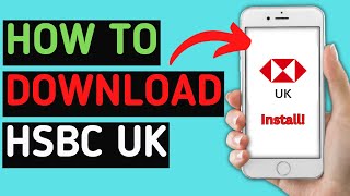 How to download And Install HSBC UK Mobile Banking App  Latest Tutorial [upl. by Arvin350]