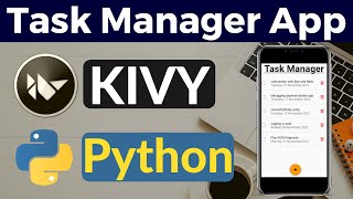 Build quotTask Managerquot Mobile App with Kivy Framework  Python [upl. by Yenreit]