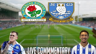 BLACKBURN VS SHEFFIELD WEDNESDAY  LIVE COMMENTARY  CHAMPIONSHIP 20232024 [upl. by Pavier576]