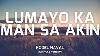 Lumayo Ka Man Sa Akin  Rodel Naval Karaoke Instrumental with Lyrics [upl. by Maise]