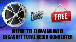 how to use bigasoft total video converter [upl. by Kendricks456]