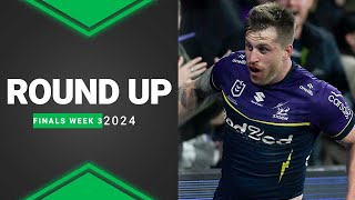 NRL 2024  Round Up  Finals Week 3 [upl. by Ymmor566]