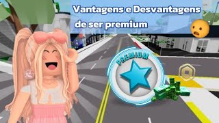 VANTAGENS E DESVANTAGENS DE SER PREMIUM   Roblox Brookhaven [upl. by Hna170]