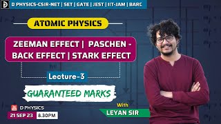 ZEEMAN EFFECT  PASCHEN BACK EFFECT  STARK EFFECT  D PHYSICS Lec 3  LEYAN SIR [upl. by Walrath298]