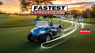 Top 5 Fastest Street Legal Golf Carts 2025 [upl. by Inatsed]