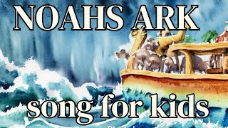 A kids song about Noah’s ark from the Bible [upl. by Friede977]