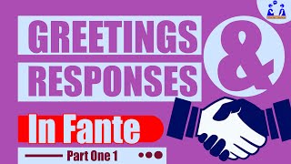 Greetings and Responses in Fante Part 1  General Greetings [upl. by Goddart850]