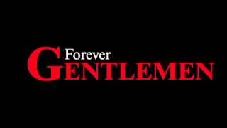 Forever Gentlemen Album [upl. by Gittle547]