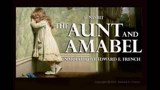 The Aunt and Amabel by E Nesbit as told by Edward E French [upl. by Charil455]