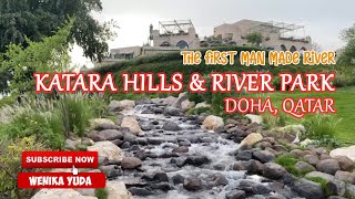 Katara Hills amp River Park in Doha Qatar The First manmade hills amp river [upl. by Alleyn373]