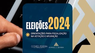 Eleições 2024  Orientações para fiscalização na votação e apuração [upl. by Irama903]