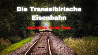 Die transsibirische Eisenbahn  Geschichte Tipps amp Preise  urlaubsliebhaber [upl. by Ayerim]