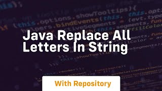 java replace all letters in string [upl. by Niraj]