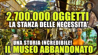 MUSEO ABBANDONATO NEL BOSCO IDEATO DA UNO STRANO SIGNORE CHE HA ACCUMULATO OLTRE 2 MILIONI DOGGETTI [upl. by Notsur]