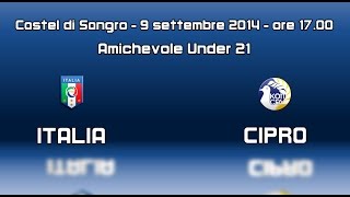 Promo Italia vs Cipro U21  9 settembre 2014 [upl. by Arahsak668]