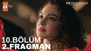 Bir Gece Masalı 10 Bölüm 2 Fragmanı [upl. by Henig]