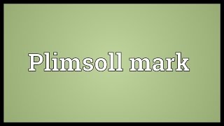 Plimsoll mark Meaning [upl. by Chyou]