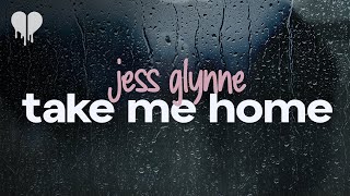 jess glynne  take me home lyrics [upl. by Ydennek]