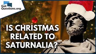 Is Christmas related to Saturnalia  GotQuestionsorg [upl. by Solotsopa]